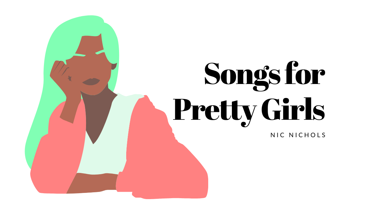 Songs for Pretty Girls By Nic Nichols