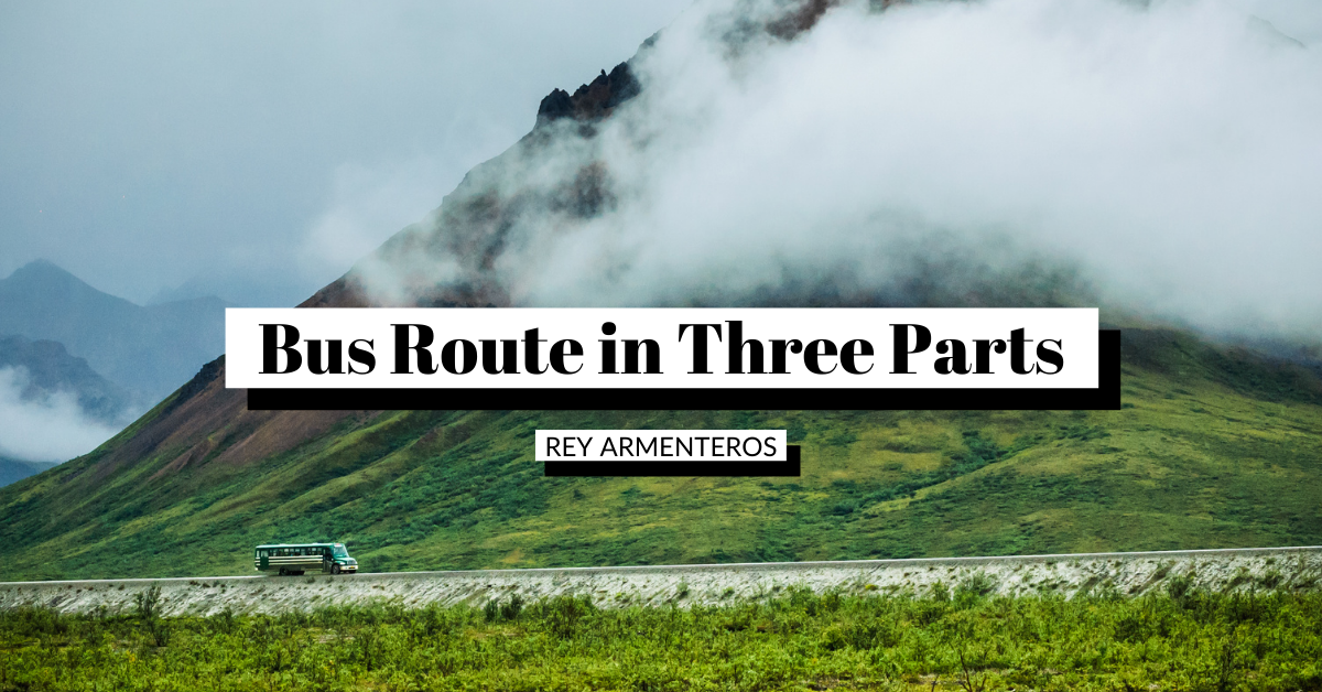 Bus Route in Three Parts By Rey Armenteros