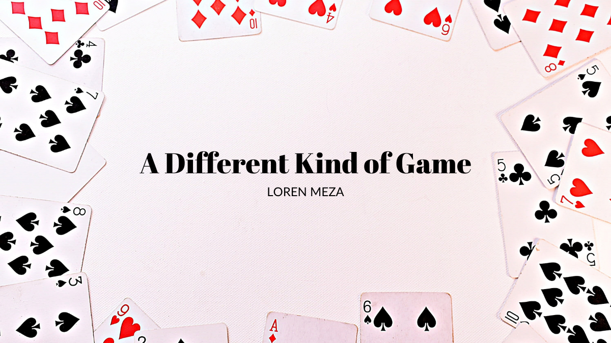 A Different Kind of Game By Loren Meza