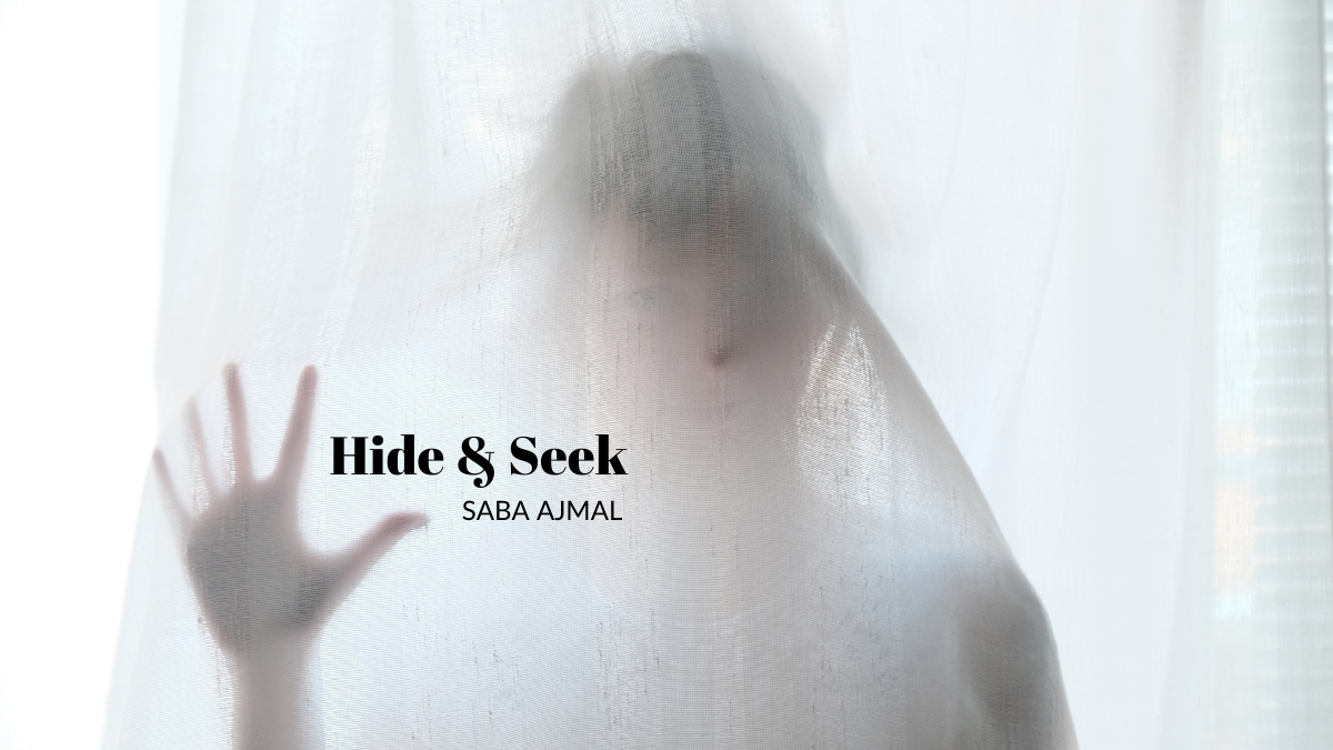 Hide and Seek by Saba Ajmal