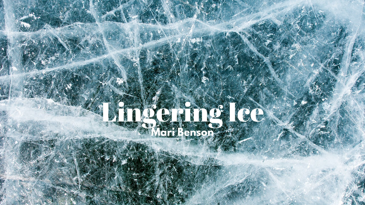Lingering Ice by Mari Benson