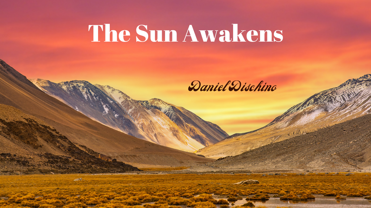 The Sun Awakens by Daniel Dischino
