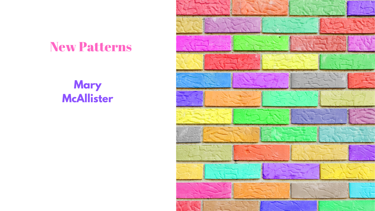 New Patterns by Mary McAllister