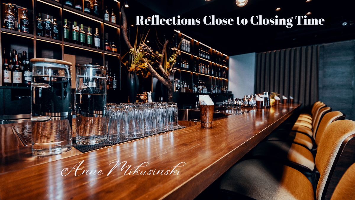 Reflections Close to Closing Time by Anne Mikusinski