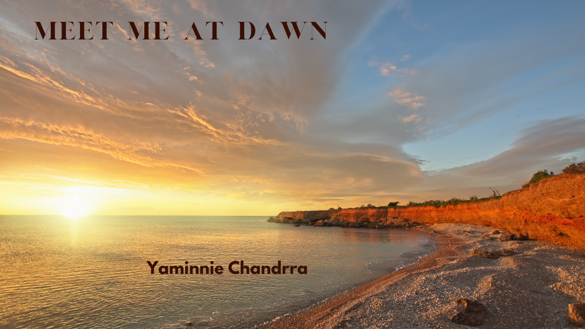 Meet Me At Dawn by Yaminnie Chandrra