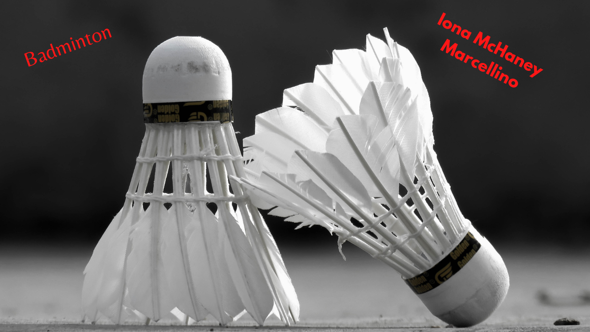 Badminton by Iona McHaney Marcellino