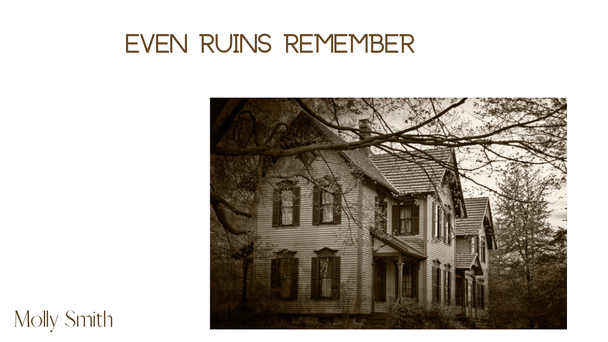 Even Ruins Remember by Molly Smith
