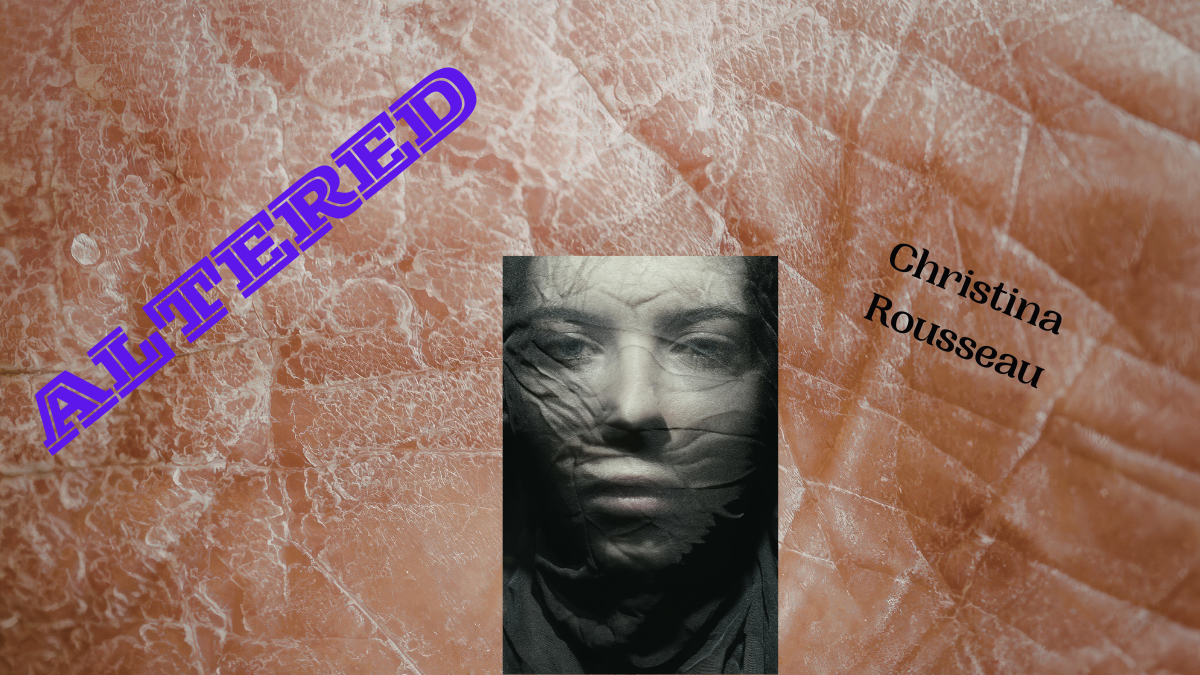 Altered by Christina Rousseau
