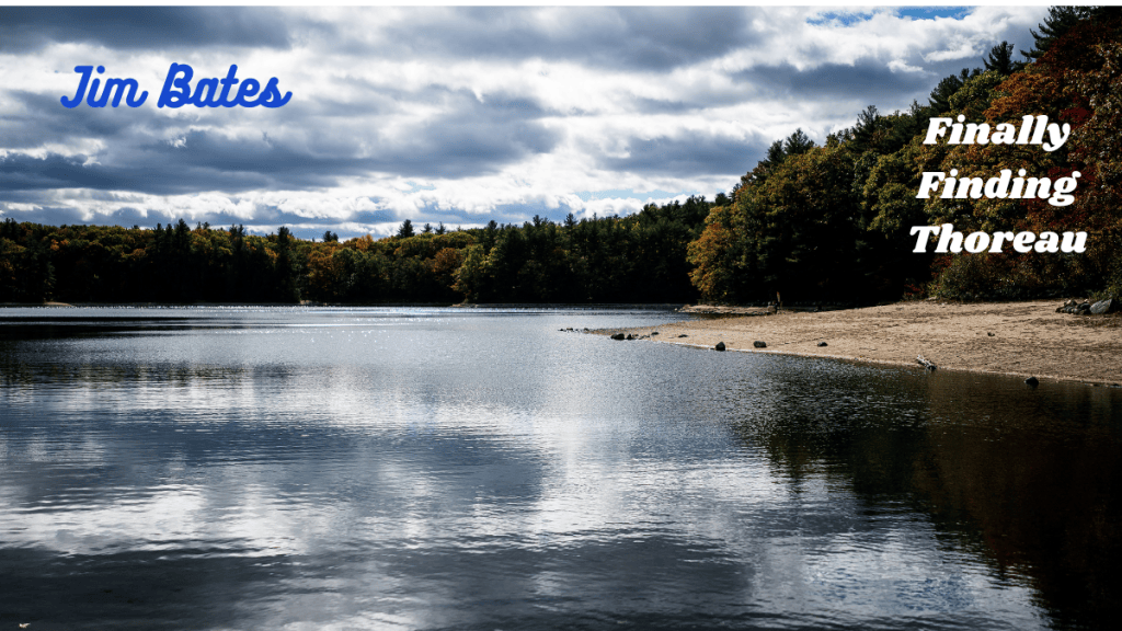 Finally Finding Thoreau by Jim Bates